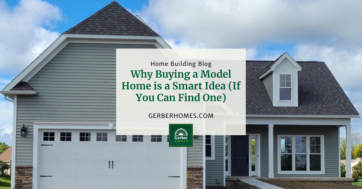 Why Buying a Model Home is a Smart Idea (If You Can Find One) Gerber